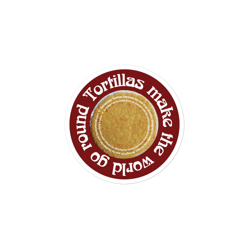 Tortillas make the world go round: Circle Sticker - Image 2