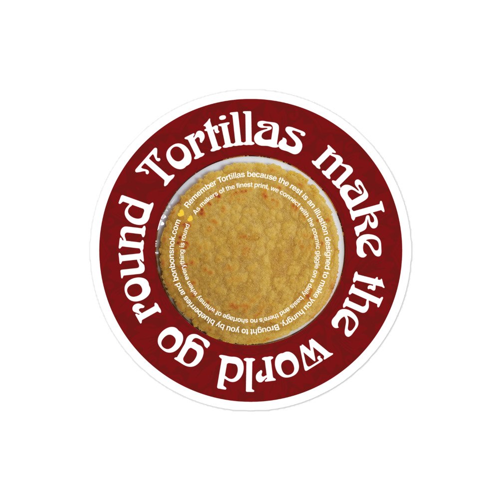 Tortillas make the world go round: Circle Sticker - Image 3